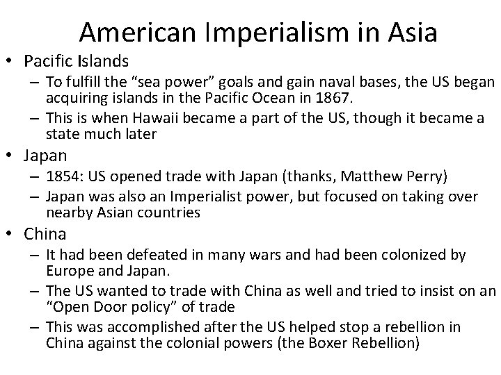 American Imperialism in Asia • Pacific Islands – To fulfill the “sea power” goals