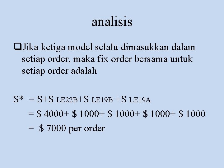 analisis q. Jika ketiga model selalu dimasukkan dalam setiap order, maka fix order bersama