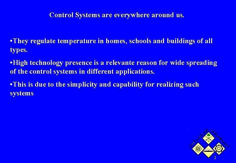 Control Systems are everywhere around us They regulate