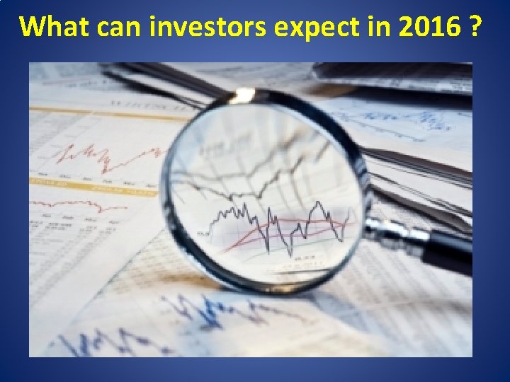 What can investors expect in 2016 ? 
