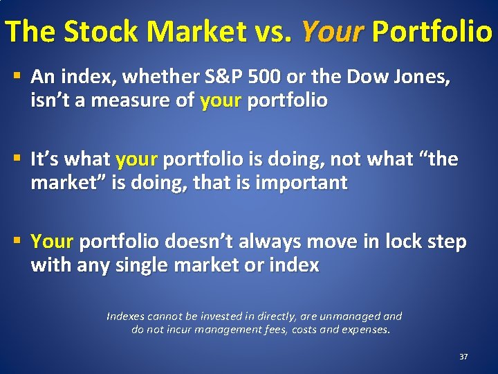 The Stock Market vs. Your Portfolio § An index, whether S&P 500 or the