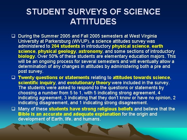 STUDENT SURVEYS OF SCIENCE ATTITUDES q During the Summer 2005 and Fall 2005 semesters