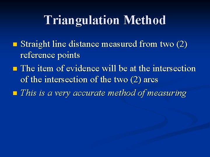 Triangulation Method Straight line distance measured from two (2) reference points n The item