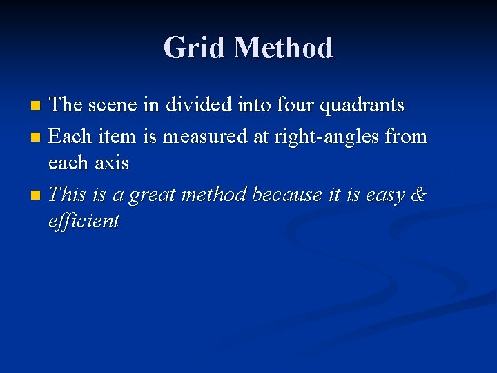 Grid Method The scene in divided into four quadrants n Each item is measured