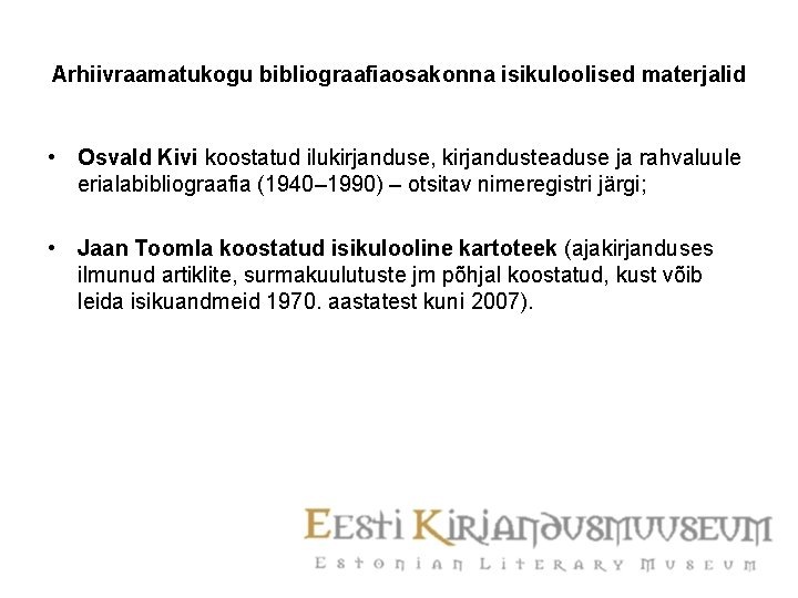 Arhiivraamatukogu bibliograafiaosakonna isikuloolised materjalid • Osvald Kivi koostatud ilukirjanduse, kirjandusteaduse ja rahvaluule erialabibliograafia (1940–
