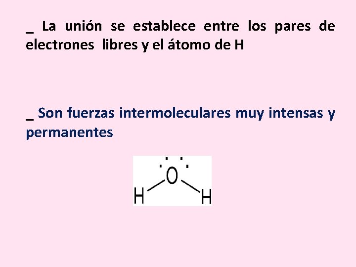_ La unión se establece entre los pares de electrones libres y el átomo