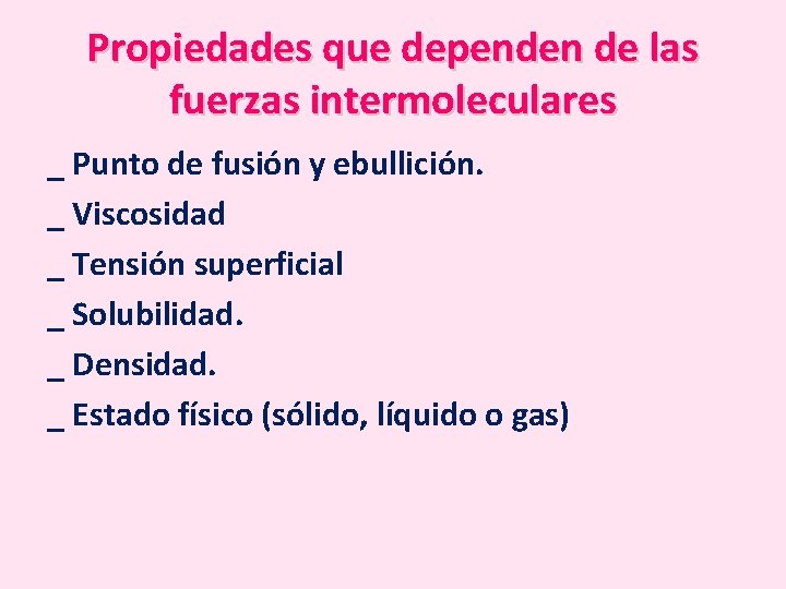 Propiedades que dependen de las fuerzas intermoleculares _ Punto de fusión y ebullición. _