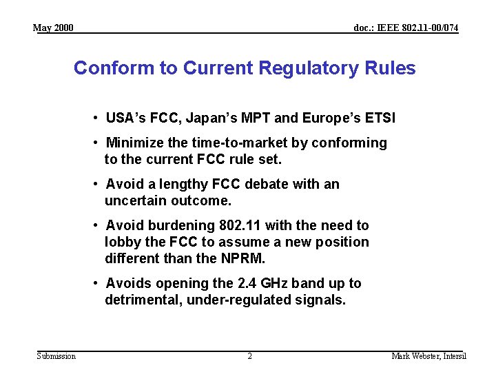 May 2000 doc. : IEEE 802. 11 -00/074 Conform to Current Regulatory Rules •