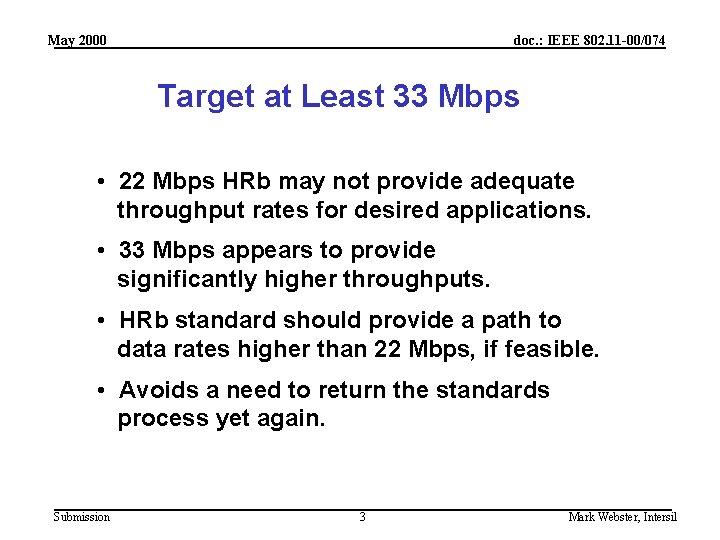 May 2000 doc. : IEEE 802. 11 -00/074 Target at Least 33 Mbps •