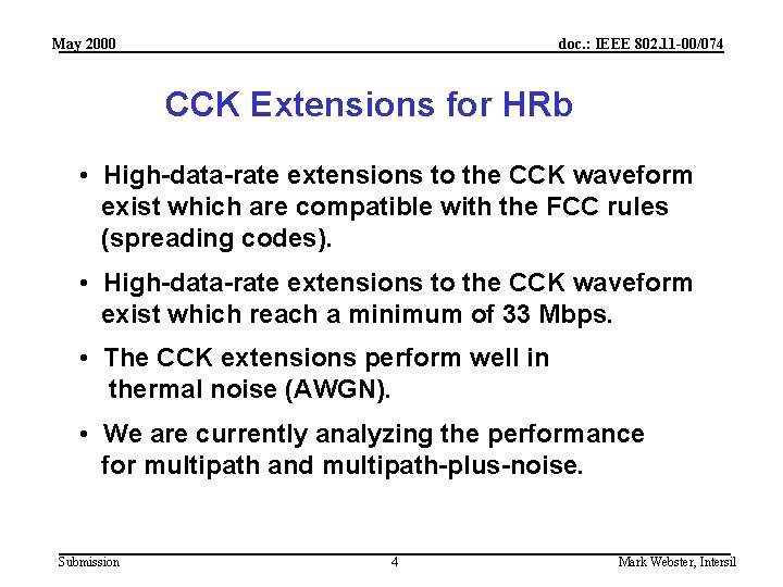 May 2000 doc. : IEEE 802. 11 -00/074 CCK Extensions for HRb • High-data-rate