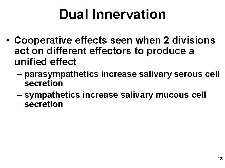 Dual Innervation • Cooperative effects seen when 2 divisions act on different effectors to