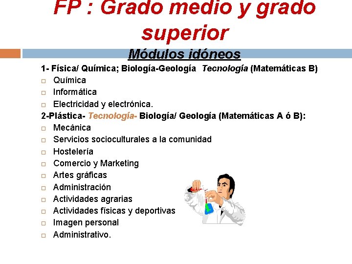 FP : Grado medio y grado superior Módulos idóneos 1 - Física/ Química; Biología-Geología