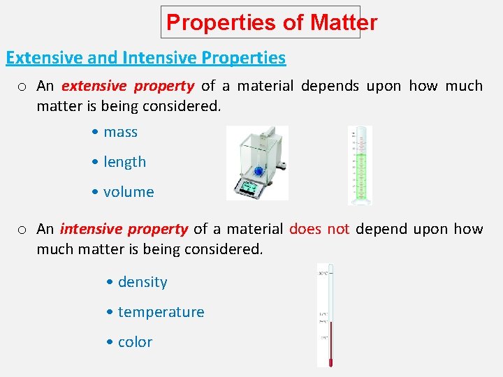 Properties of Matter Extensive and Intensive Properties o An extensive property of a material