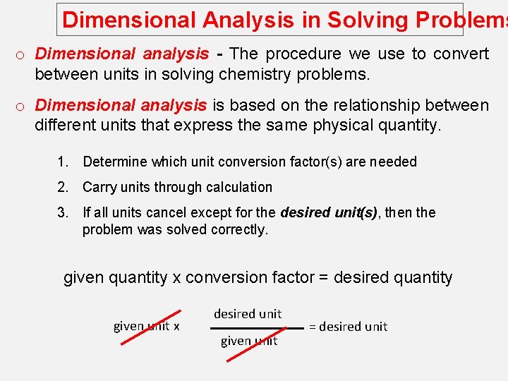 Dimensional Analysis in Solving Problems o Dimensional analysis - The procedure we use to