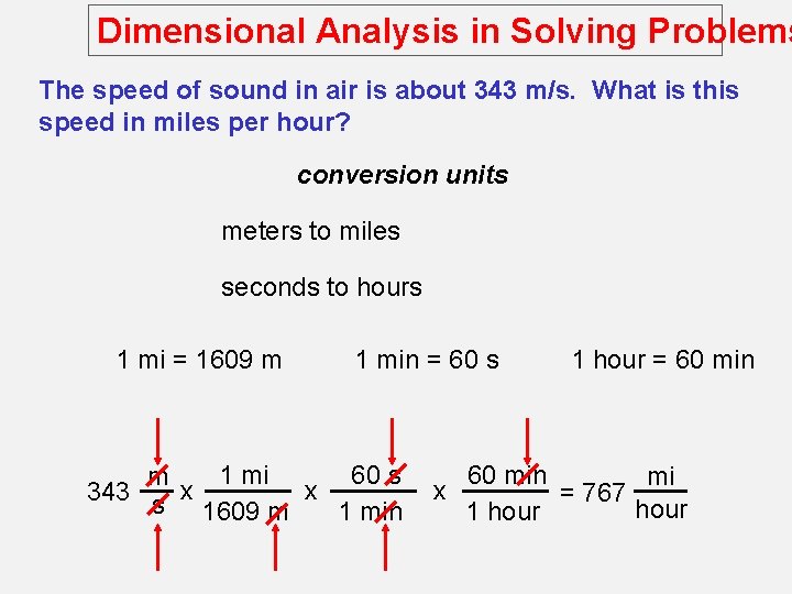 Dimensional Analysis in Solving Problems The speed of sound in air is about 343