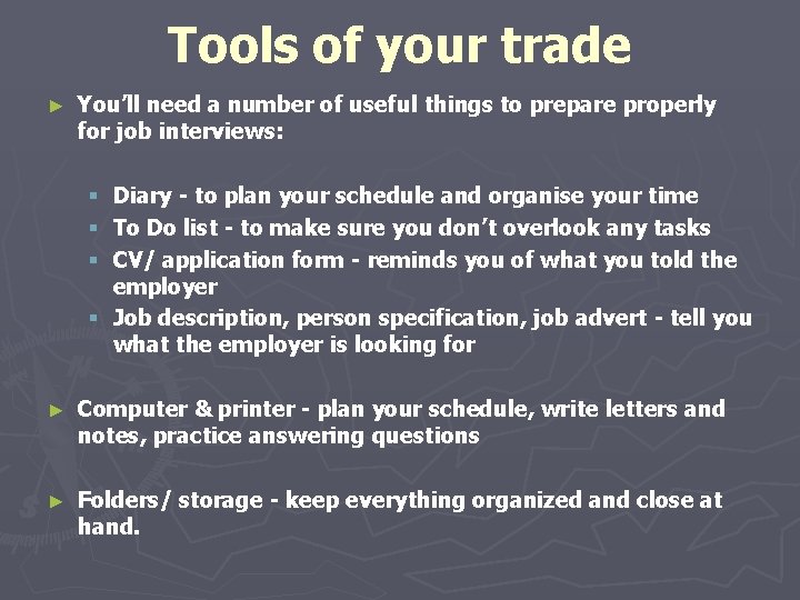 Tools of your trade ► You’ll need a number of useful things to prepare