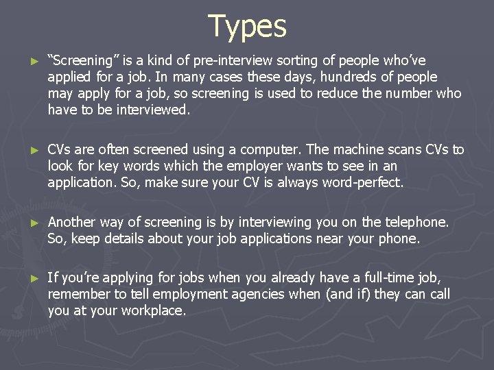 Types ► “Screening” is a kind of pre-interview sorting of people who’ve applied for Types ► “Screening” is a kind of pre-interview sorting of people who’ve applied for