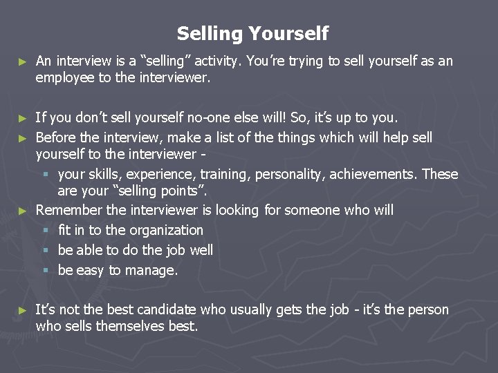 Selling Yourself ► An interview is a “selling” activity. You’re trying to sell yourself Selling Yourself ► An interview is a “selling” activity. You’re trying to sell yourself