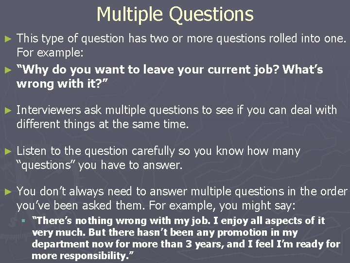 Multiple Questions This type of question has two or more questions rolled into one.