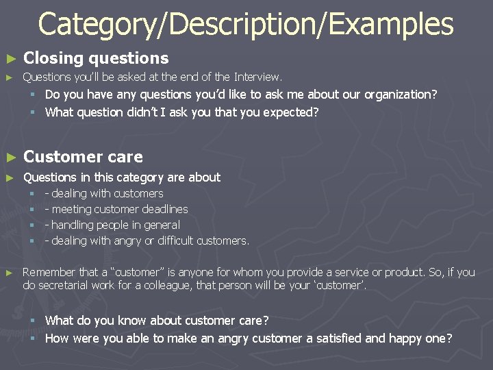 Category/Description/Examples ► Closing questions ► Questions you’ll be asked at the end of the