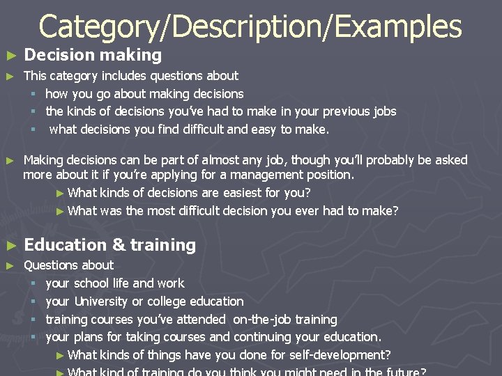 Category/Description/Examples ► Decision making ► This category includes questions about § how you go