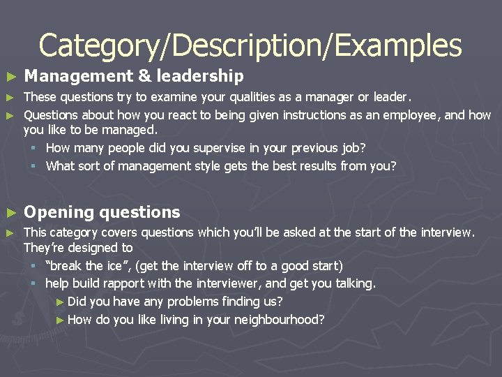 Category/Description/Examples ► Management & leadership These questions try to examine your qualities as a Category/Description/Examples ► Management & leadership These questions try to examine your qualities as a
