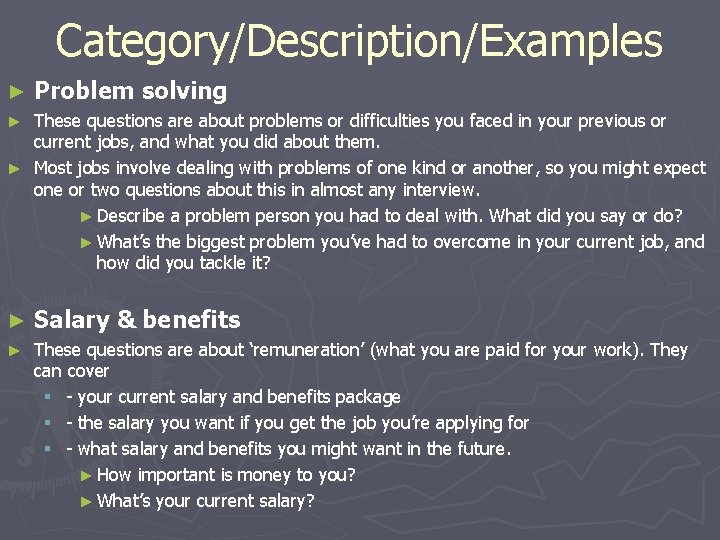 Category/Description/Examples ► Problem solving These questions are about problems or difficulties you faced in