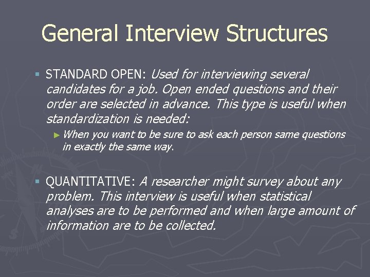 General Interview Structures § STANDARD OPEN: Used for interviewing several candidates for a job. General Interview Structures § STANDARD OPEN: Used for interviewing several candidates for a job.