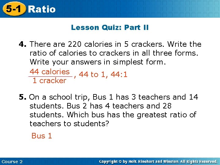 5 -1 Ratio Insert Lesson Title Here Lesson Quiz: Part II 4. There are