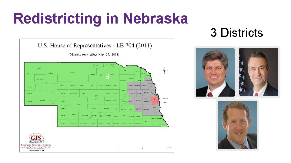 Redistricting in Nebraska 3 1 2 3 Districts 