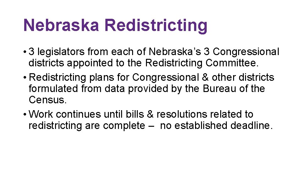 Nebraska Redistricting • 3 legislators from each of Nebraska’s 3 Congressional districts appointed to