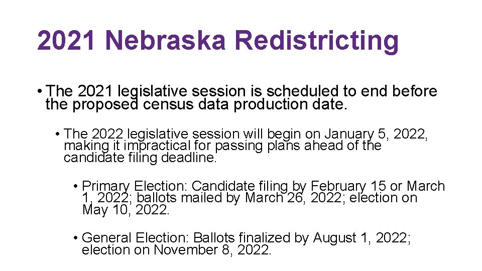 2021 Nebraska Redistricting • The 2021 legislative session is scheduled to end before the