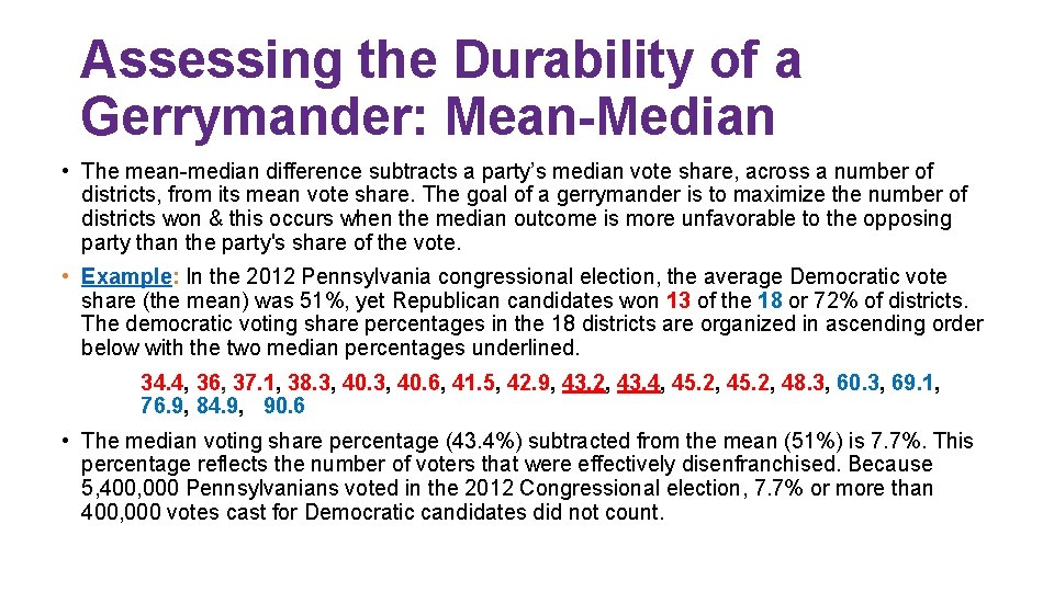 Assessing the Durability of a Gerrymander: Mean-Median • The mean-median difference subtracts a party’s