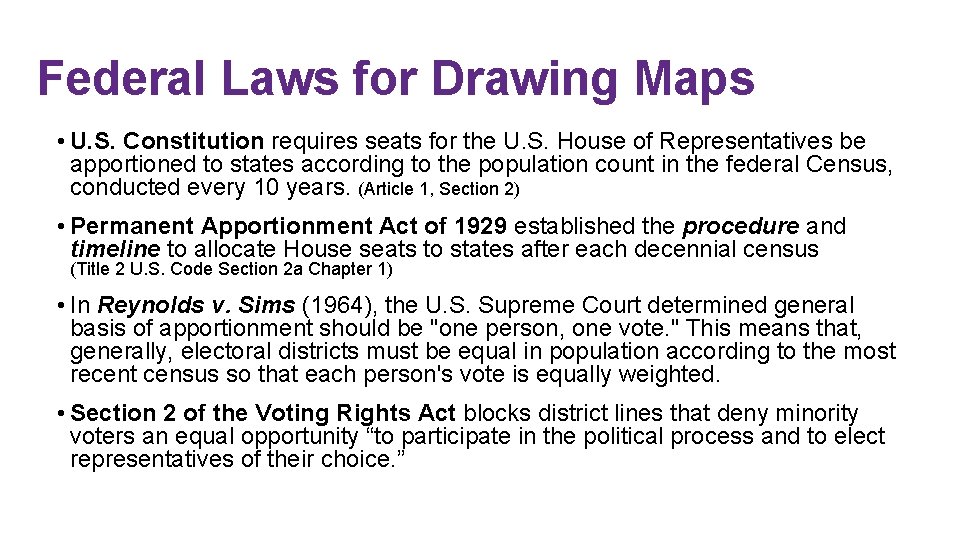 Federal Laws for Drawing Maps • U. S. Constitution requires seats for the U.