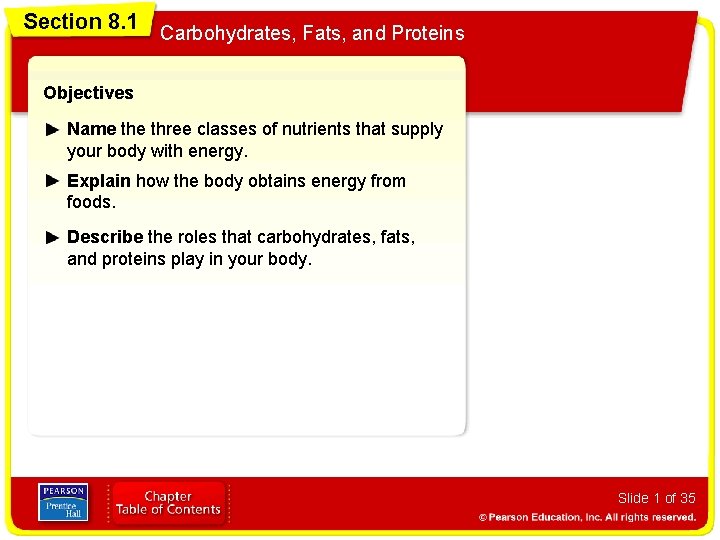 Section 8. 1 Carbohydrates, Fats, and Proteins Objectives Name three classes of nutrients that