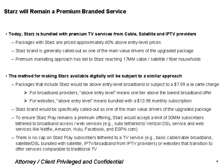 Starz will Remain a Premium Branded Service • Today, Starz is bundled with premium