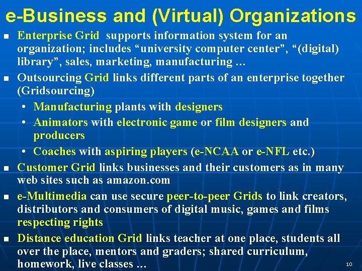 e-Business and (Virtual) Organizations n n n Enterprise Grid supports information system for an