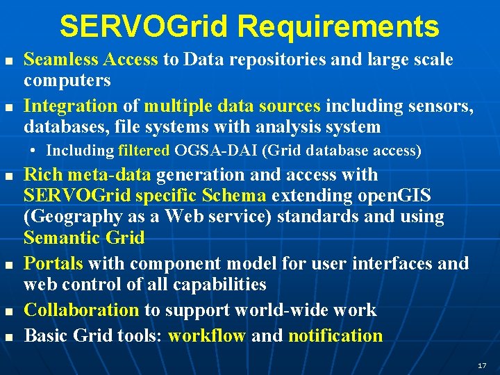 SERVOGrid Requirements n n Seamless Access to Data repositories and large scale computers Integration