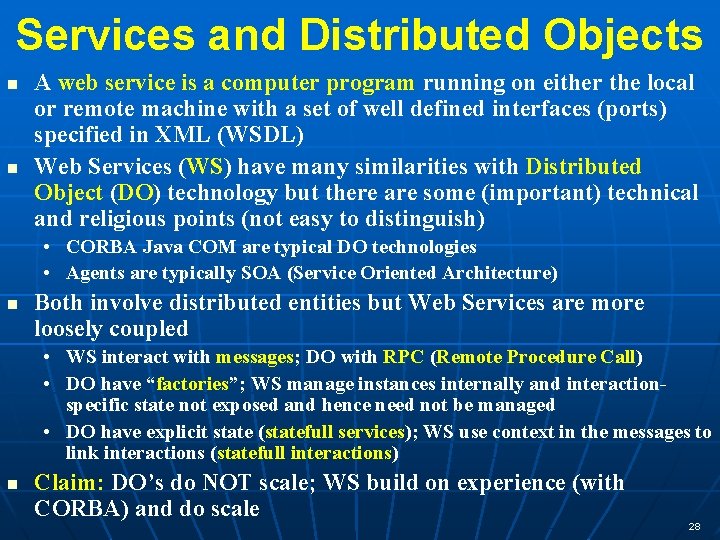 Services and Distributed Objects n n A web service is a computer program running