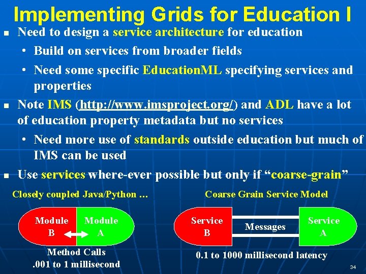Implementing Grids for Education I n n n Need to design a service architecture