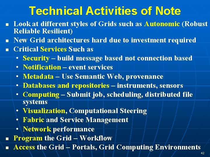Technical Activities of Note n n n Look at different styles of Grids such