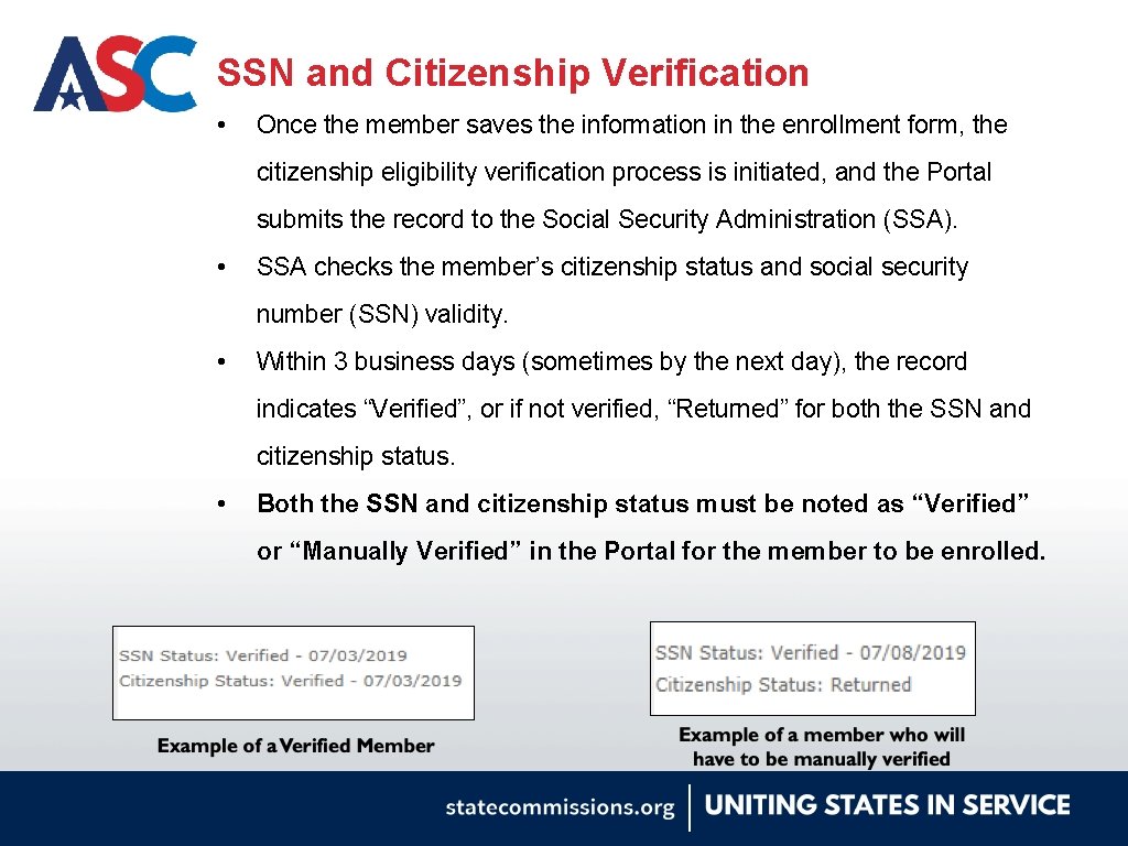 SSN and Citizenship Verification • Once the member saves the information in the enrollment