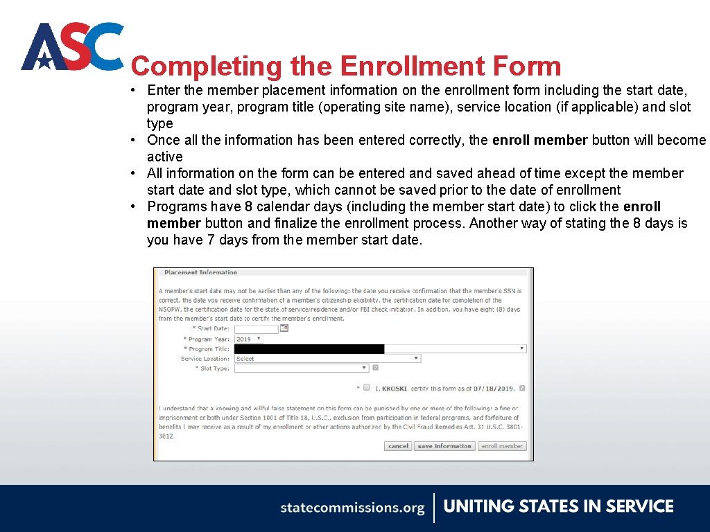 Completing the Enrollment Form • Enter the member placement information on the enrollment form