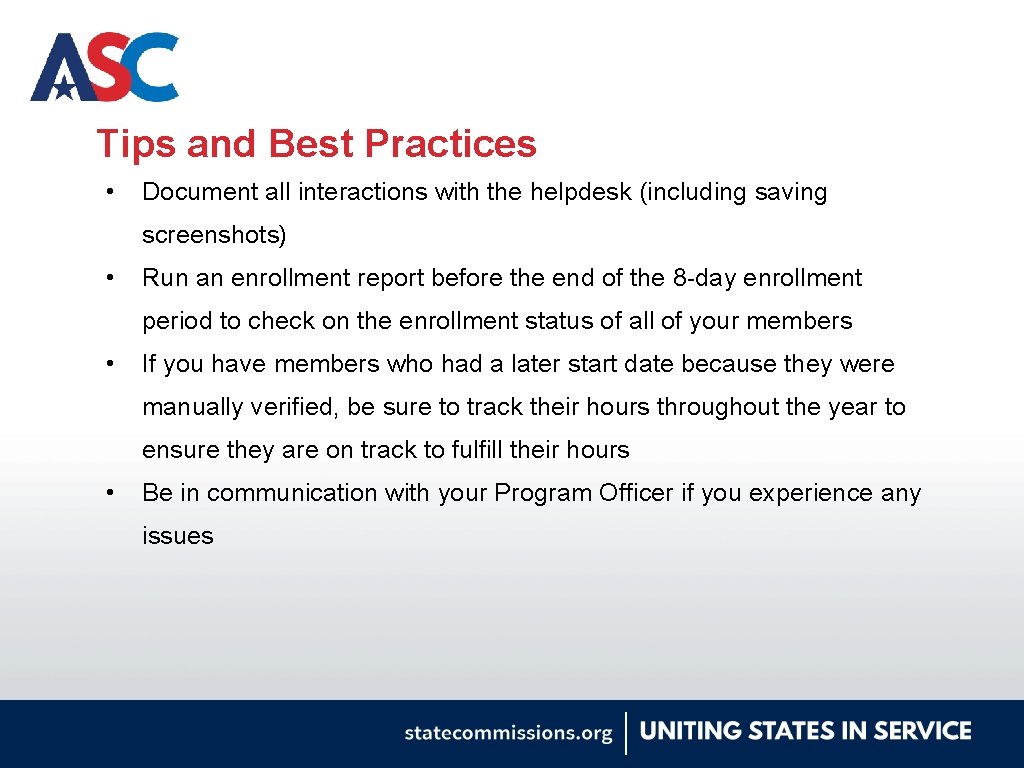 Tips and Best Practices • Document all interactions with the helpdesk (including saving screenshots)