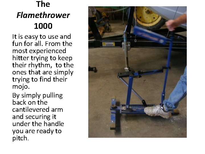 The Flamethrower 1000 It is easy to use and fun for all. From the