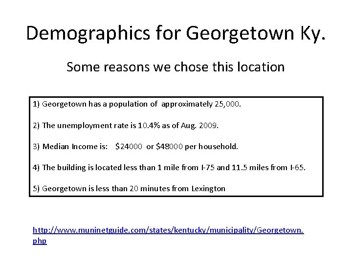 Demographics for Georgetown Ky. Some reasons we chose this location 1) Georgetown has a