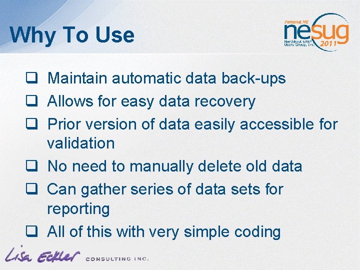 Why To Use q Maintain automatic data back-ups q Allows for easy data recovery