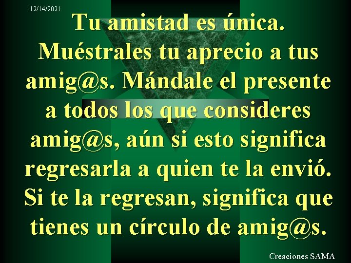 12/14/2021 Tu amistad es única. Muéstrales tu aprecio a tus amig@s. Mándale el presente