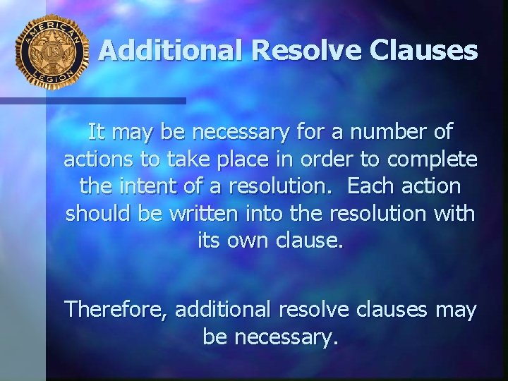 Additional Resolve Clauses It may be necessary for a number of actions to take