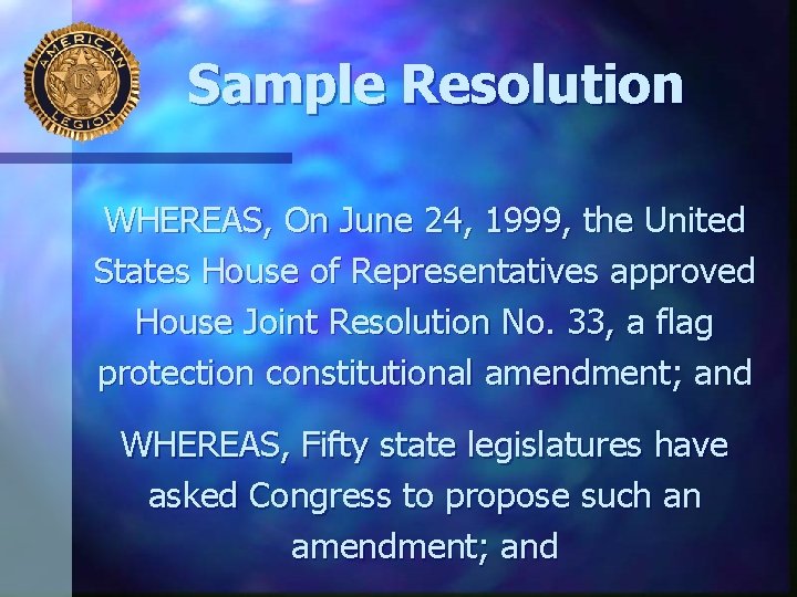 Sample Resolution WHEREAS, On June 24, 1999, the United States House of Representatives approved